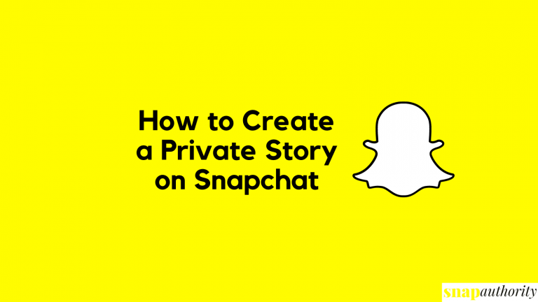 How to Create a Private Story on Snapchat