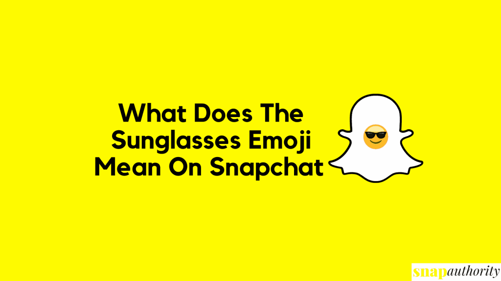 what-does-the-sunglasses-emoji-mean-on-snapchat-snap-authority