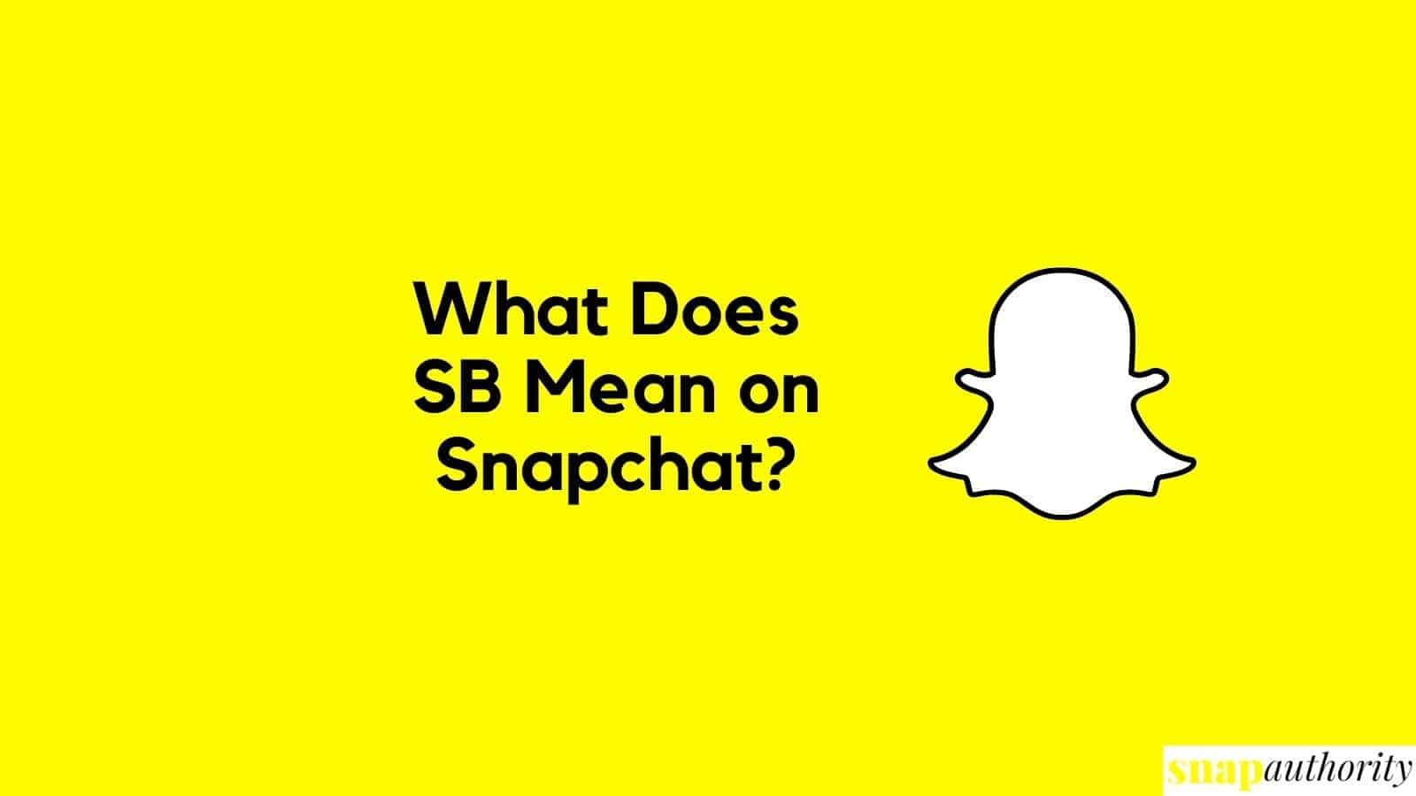 SB meaning Snapchat