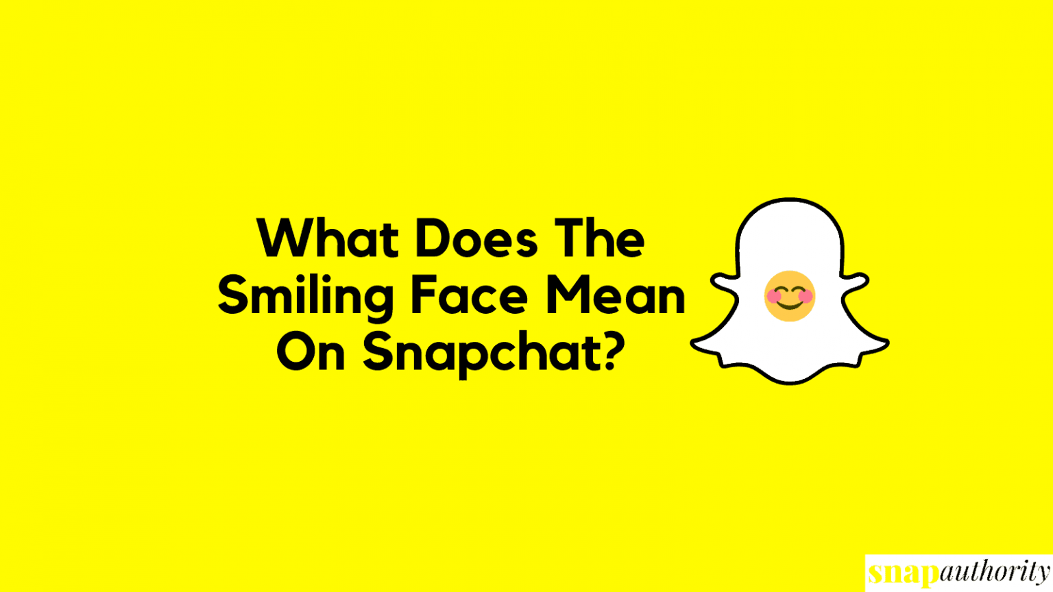 what-does-the-smiling-face-mean-on-snapchat-snap-authority