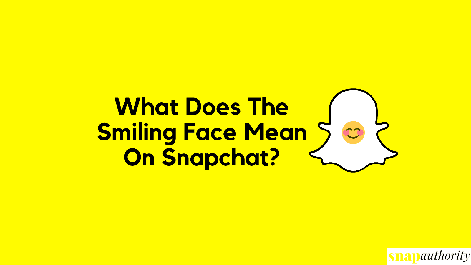 meaning of smiling face on snapchat