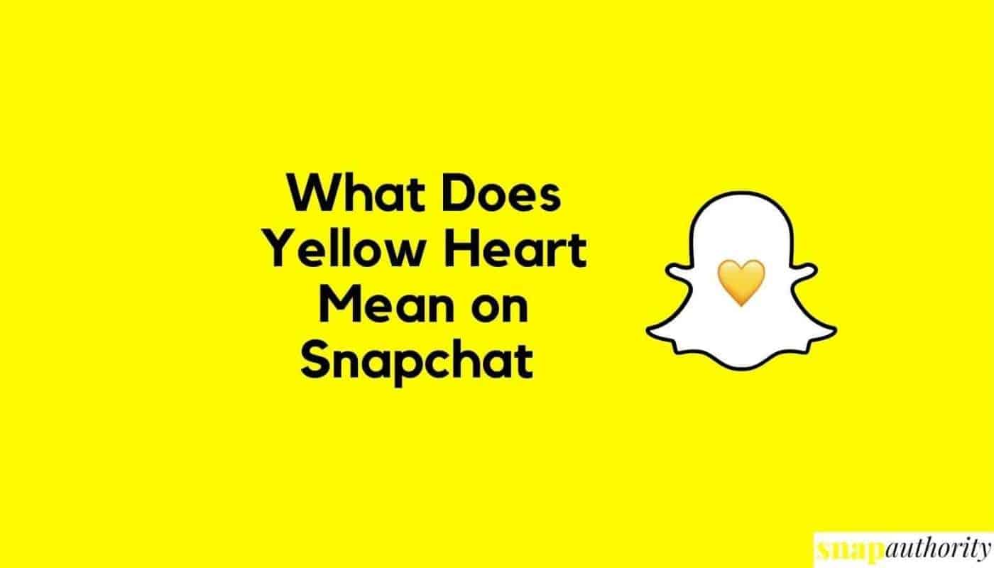 What does yellow heart mean on snapchat