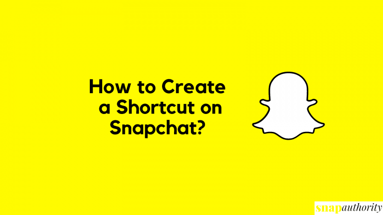 How to Create a Shortcut on Snapchat?