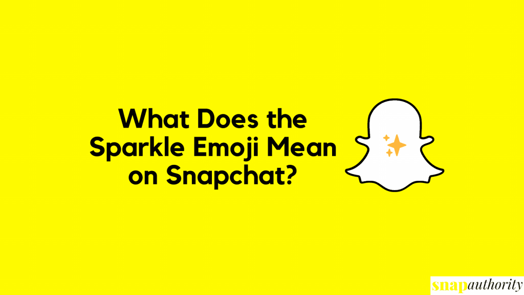 what-does-the-sparkle-emoji-mean-on-snapchat-snap-authority